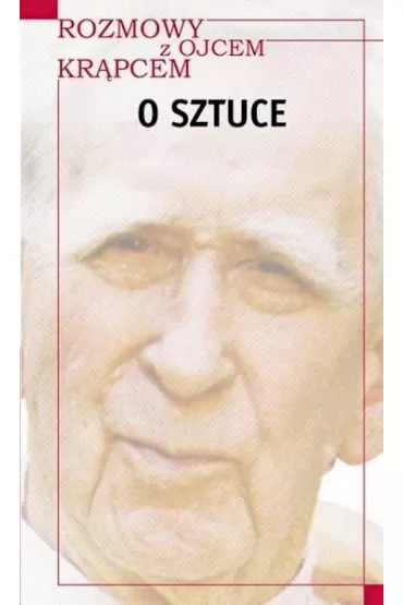 Rozmowy z o. Kr�pcem. O sztuce - Henryk Kiere�