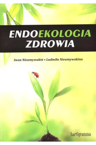 Endoekologia zdrowia - Iwan Nieumywakin, Ludmi�a Nieumywakin