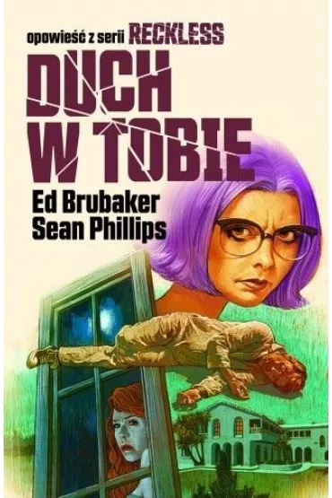 Duch w tobie. Reckless. Tom 4 - Ed Brubaker