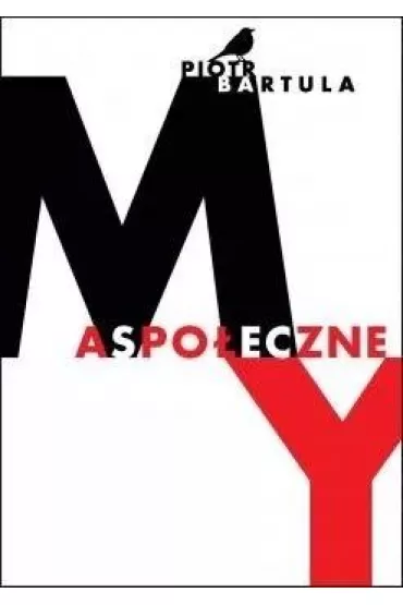 Aspo�eczne 'my" - Piotr Bartula