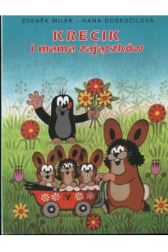 Krecik i mama zaj�czk�w - Miler Zdenek, Doskocilova Hana (twarda oprawa) - Doskocilova Hana, Miler Zdenek