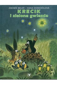 Krecik i zielona gwiazda - Miler Zdenek Doskocilowa Hana - Miler Zdenek Doskocilowa Hana