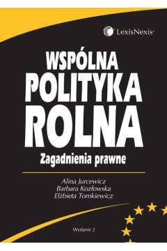 Wsp�lna polityka rolna - Alina Jurcewicz, Barbara Koz�owska, El�bieta Tomkiewicz