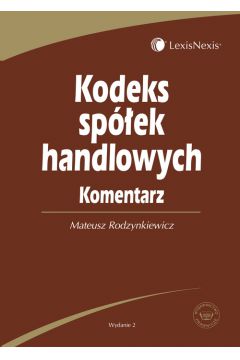 Kodeks sp�ek handlowych Komentarz - Rodzynkiewicz Mateusz - Mateusz Rodzynkiewicz