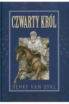 Czwarty kr�l - van Dyke Henry - van Henry Dyke