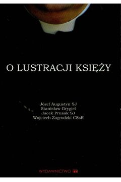 O lustracji ksi�y - Augustyn J�zef, Grygiel Stanis�aw, Prusak Jacek, Zagrodzki Wojciech - Jacek Prusak, Stanis�aw Grygiel, Wojciech Zagrodzki