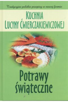 Kuchnia �wierczakiewiczowej Potrawy Swi�teczne - Baranowska Joanna - Joanna Baranowska