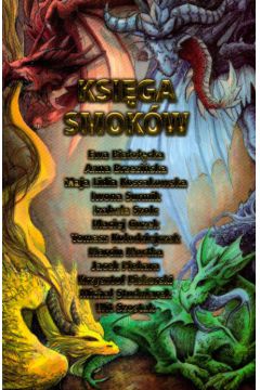 Ksi�ga smok�w - Anna Brzezi�ska, Iwona Surmik, Izabela Szolc, Maciej Guzek, Micha� Studniarek, Tomasz Ko�odziejczak