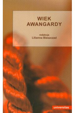 Wiek awangardy - Lilianna Bieszczad