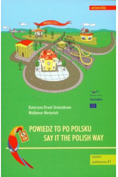 Powiedz to po polsku + KS - Katarzyna Drwal-Straszakowa, Waldemar Martyniuk