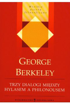 Trzy dialogi mi�dzy Hylasem a Philonousem - Berkeley George - George Berkeley