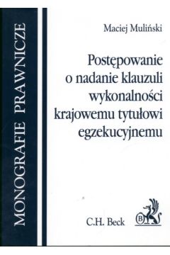 Post�powanie o nadanie klauzuli wykonalno�ci krajowemu tytu�owi wykonawczemu - Muli�ski Maciej - Maciej Muli�ski