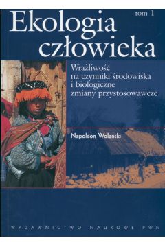 Ekologia cz�owieka t.1 Podstawy ochrony �rodowiska - Napoleon Wola�ski