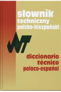 S�ownik techniczny polsko-hiszpa�ski - Tadeusz Weroniecki