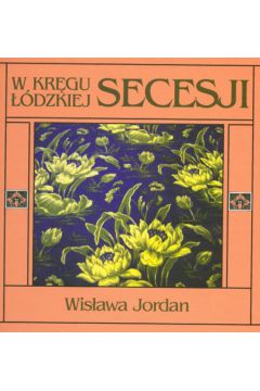 W kr�gu ��dzkiej secesji - Jordan Wis�awa - Jordan Wis�awa