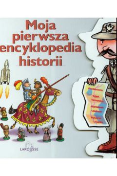 Moja pierwsza encyklopedia historii