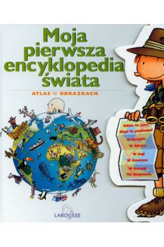 Moja pierwsza encyklopedia �wiata