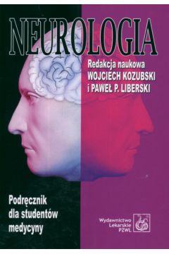 Neurologia + p�yta CD-ROM - Kozubski Wojciech, Liberski Pawe� P. - Pawe� Piotr Liberski, Wojciech Kozubski