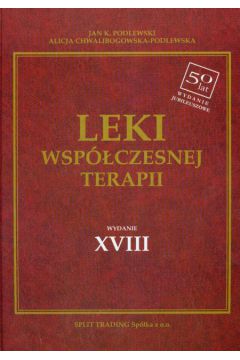 Leki wsp�czesnej terapii - Podlewski Jan K, Chwalibogowska - Podlewska Alicja - Alicja Chwalibogowska-Podlewska, Podlewski Jan K Chwalibogowska-Podlewska Alicja