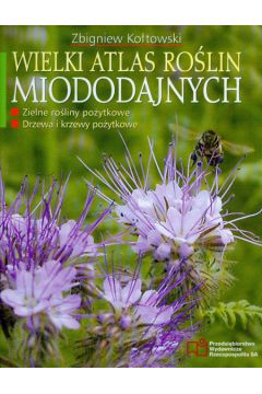 Wielki atlas ro�lin miododajnych - Ko�towski Zbigniew - Zbigniew Ko�towski