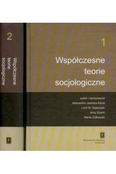 Wsp�czesne teorie socjologiczne t.1/2 - Aleksandra Jasi�ska-Kania, Jerzy Szacki, Lech Micha� Nijakowski, Marek Zi�kowski