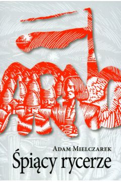 �pi�cy rycerze - Mielczarek Adam