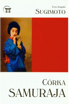 C�rka samuraja - Sugimoto Etsu Inagaki - Sugimoto Etsu Inagaki
