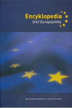Encyklopedia Unii Europejskiej - Brzezi�ski W�odzimierz, G�rczy�ski Adam (twarda oprawa) - Adam G�rczy�ski