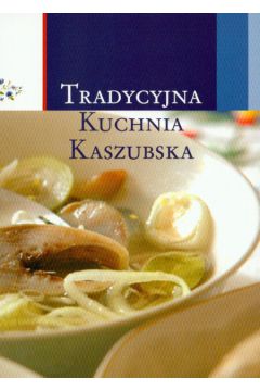 Tradycyjna kuchnia Kaszubska - Niemiec Wies�awa - Wies�awa Niemiec