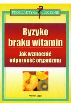 Ryzyko braku witamin - Jopp Andreas - Jopp Andreas