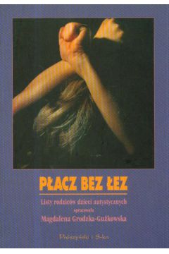 P�acz bez �ez - Grodzka-Gu�kowska Magdalena (red.) - Magdalena Grodzka