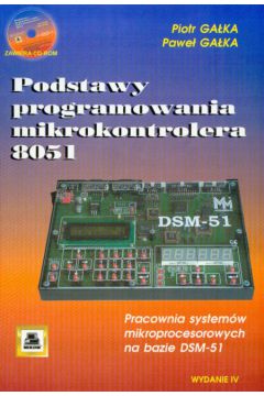 Podstawy programowania mikrokontrolera 8051+ CD - Ga�ka Piotr, Ga�ka Pawe� - Pawe� Ga�ka, Piotr Ga�ka