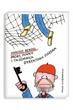 Mors, Pinky i tajemnica dyrektora Fiszera - Rekosz Dariusz - Dariusz Rekosz
