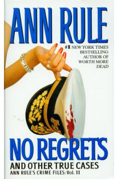No regrets - Rule Ann - Ann Rule