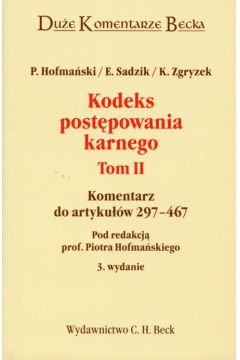 Kodeks post�powania karnego t.2 - Hofma�ski Piotr, Sadzik El�bieta, Zgryzek Kazimierz - El�bieta Sadzik, Kazimierz Zgryzek, Piotr Hofma�ski