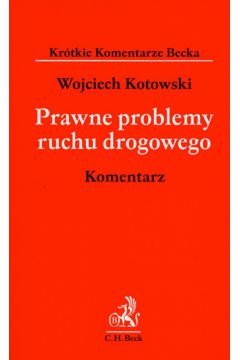 Prawne problemy ruchu drogowego Komentarz - Kotowski Wojciech - Wojciech Kotowski