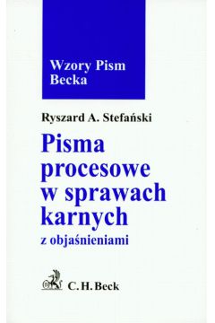 Pisma procesowe w sprawach karnych z obja�nieniami - Stefa�ski Ryszard - Ryszard Stefa�ski