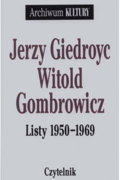 Jerzy Giedroyc - Witold Gombrowicz. Listy 1950-1969