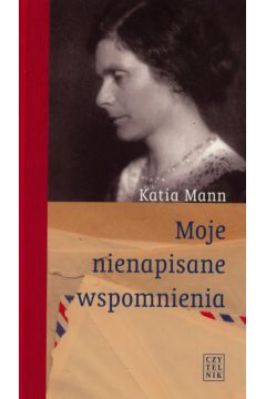 Moje nienapisane wspomnienia - Mann Katia - Mann Katia