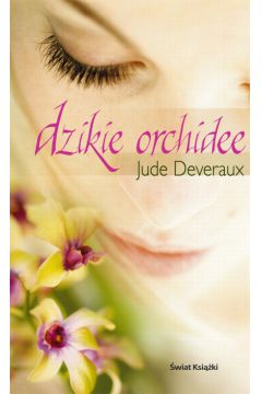 Dzikie orchidee - Deveraux Jude - Jude Deveraux