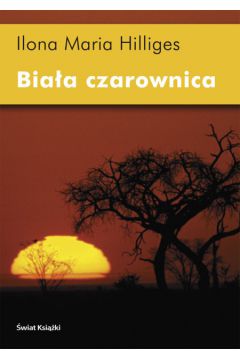 Bia�a czarownica - Hilliges Ilona Maria - Ilona Maria Hilliges