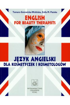 English for beauty therapists - Gotowicka-Woli�ska Tamara, Patoka Zofia M. - Tamara Gotowicka-Woli�ska, Zofia Patoka