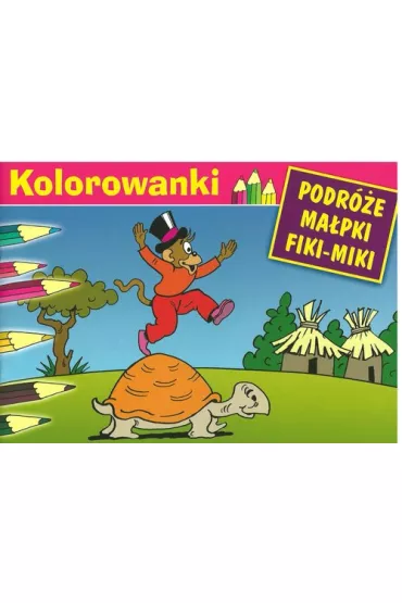 Malowanka. Podr�e ma�pki Fiki-Miki i ��w