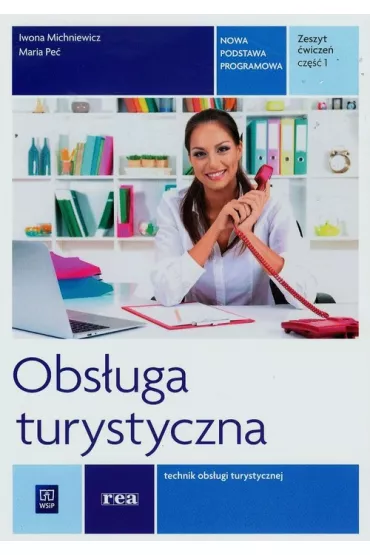 Obs�uga turystyczna. Technik obs�ugi turystycznej. Zeszyt �wicze�. Cz�� 1 - Iwona Michniewicz, Maria Pe�