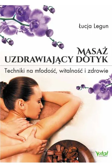 Masa� uzdrawiaj�cy dotyk - �ucja Legun