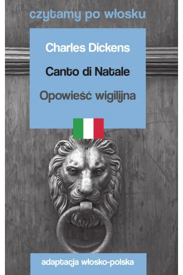 Canto di Natale / Opowie�� wigilijna. Czytamy po w�osku - Charles Dickens