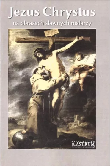 Jezus Chrystus na obrazach s�awnych malarzy TW
