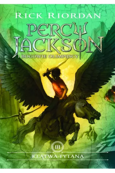 Kl�twa Tytana. Percy Jackson i Bogowie Olimpijscy. Tom 3 - Rick Riordan