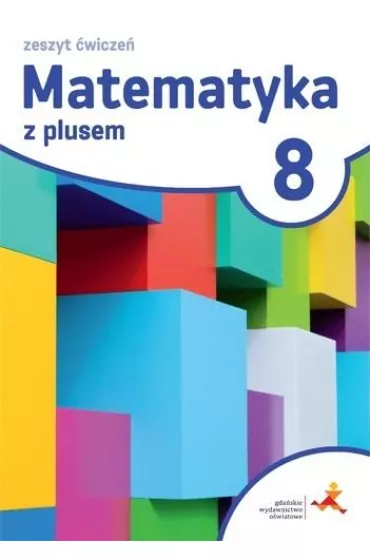 Matematyka z plusem 8. Zeszyt �wicze�. Szko�a podstawowa - Ma�gorzata Dobrowolska, Marcin Karpi�ski, Marta Jucewicz