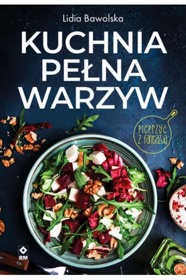 Kuchnia pe�na warzyw - Lidia Bawolska